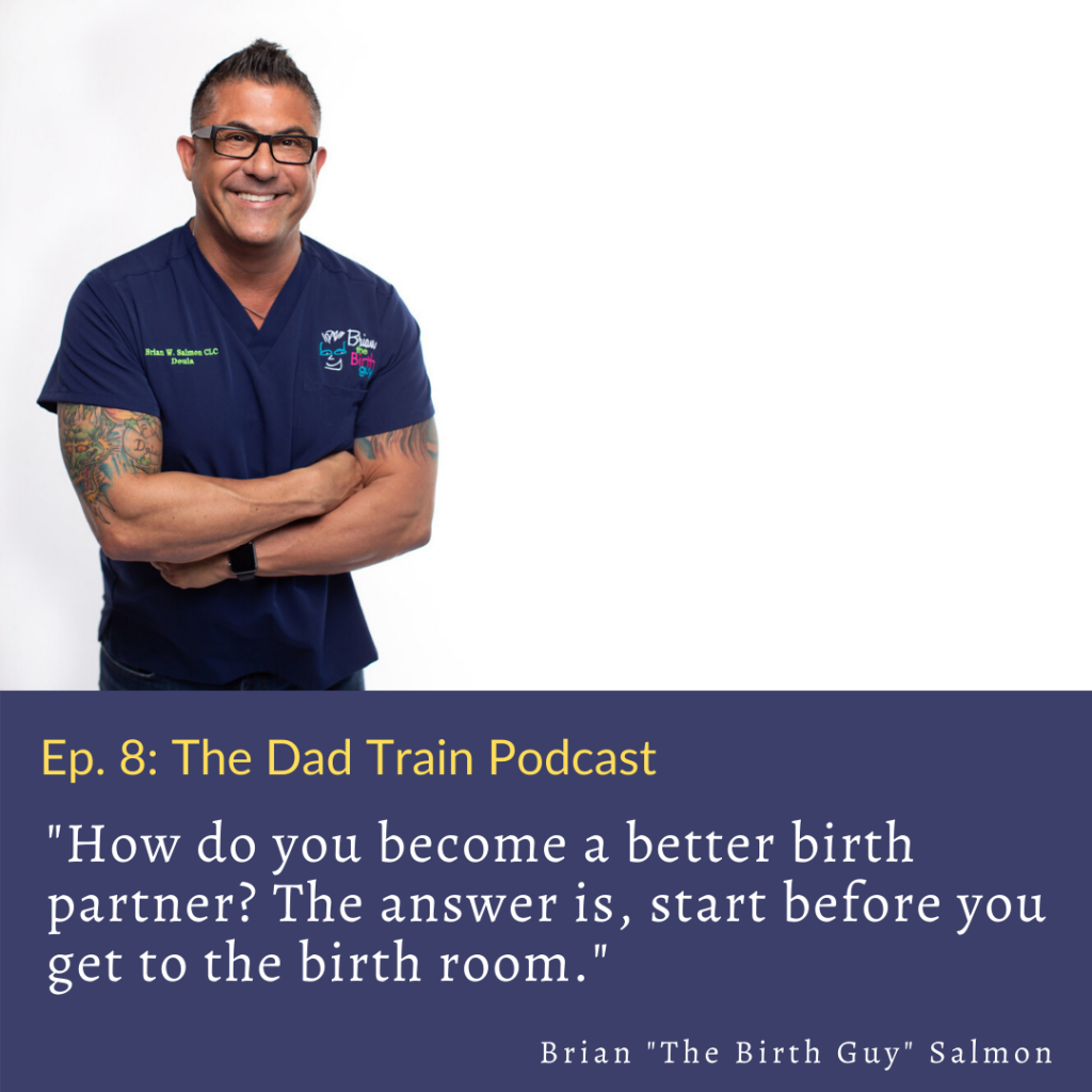 How to be a better birth partner - Brian Salmon "The Birth Guy"