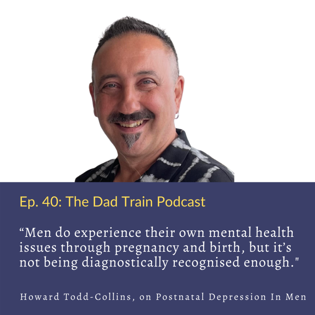 Howard Todd-Collins on Postnatal Depression In Men